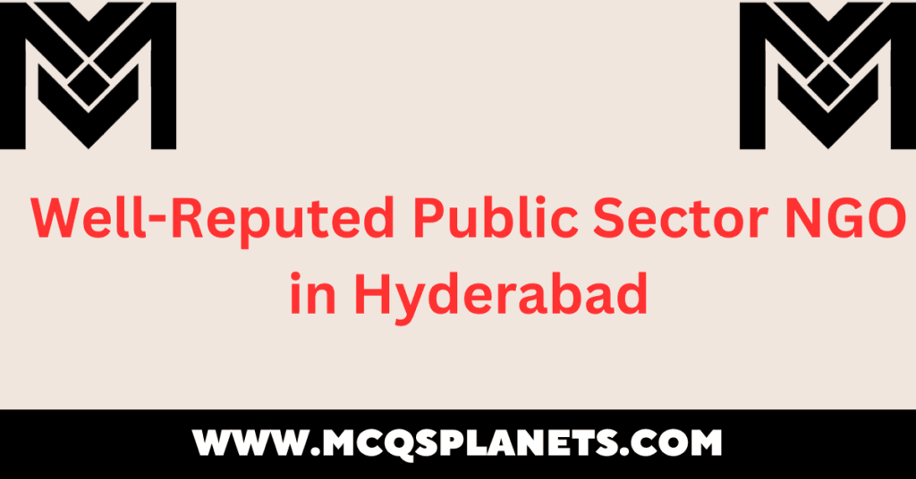 Well-Reputed Public Sector NGO in Hyderabad