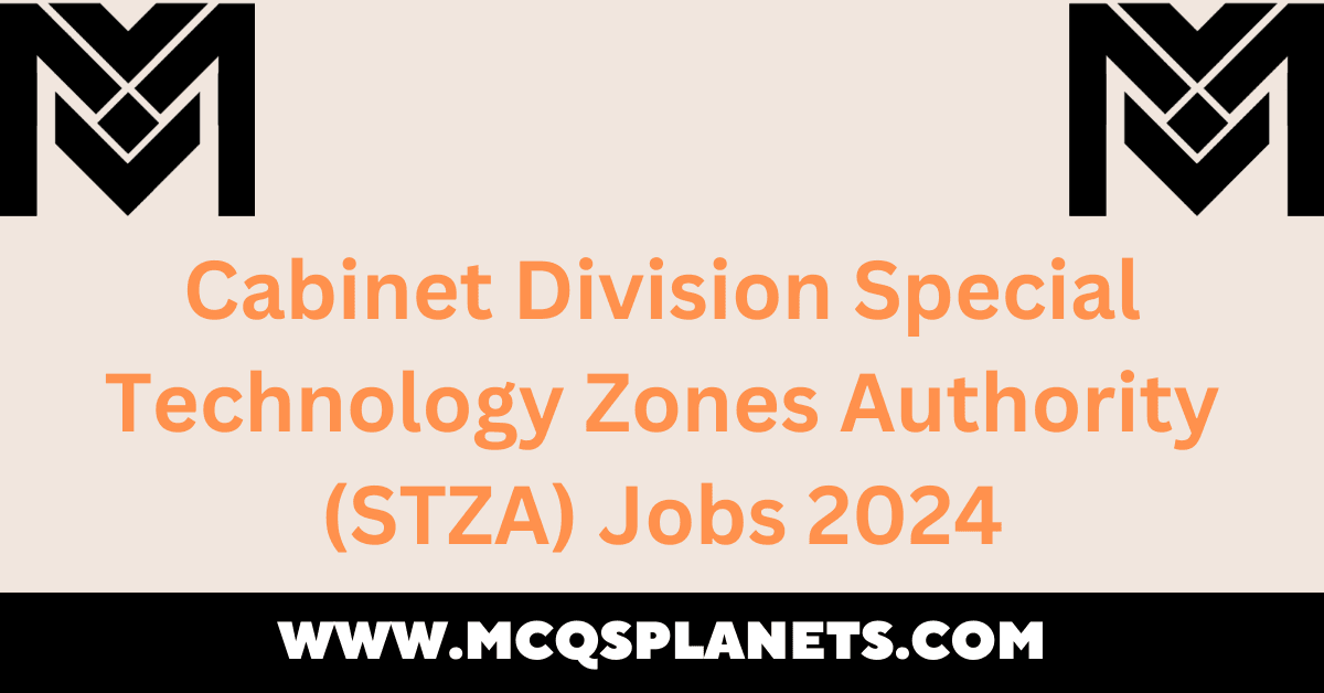 Cabinet Division Special Technology Zones Authority (STZA) Jobs 2024