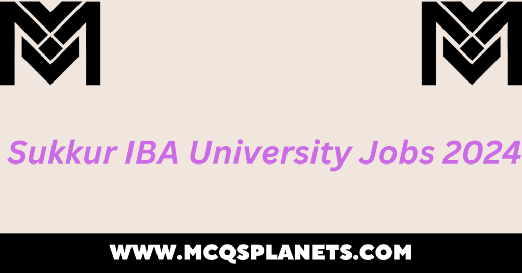 Sukkur IBA University Jobs 2024