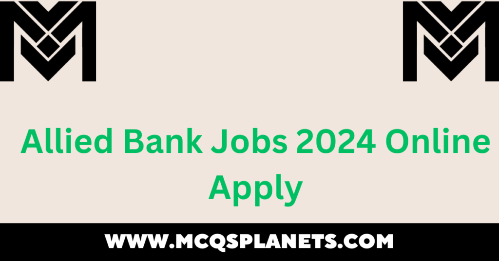 Allied Bank Jobs 2024 Online Apply