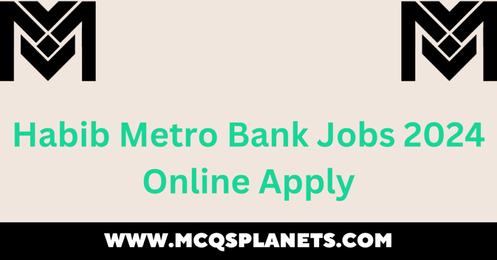 Habib Metro Bank Jobs 2024 Online Apply