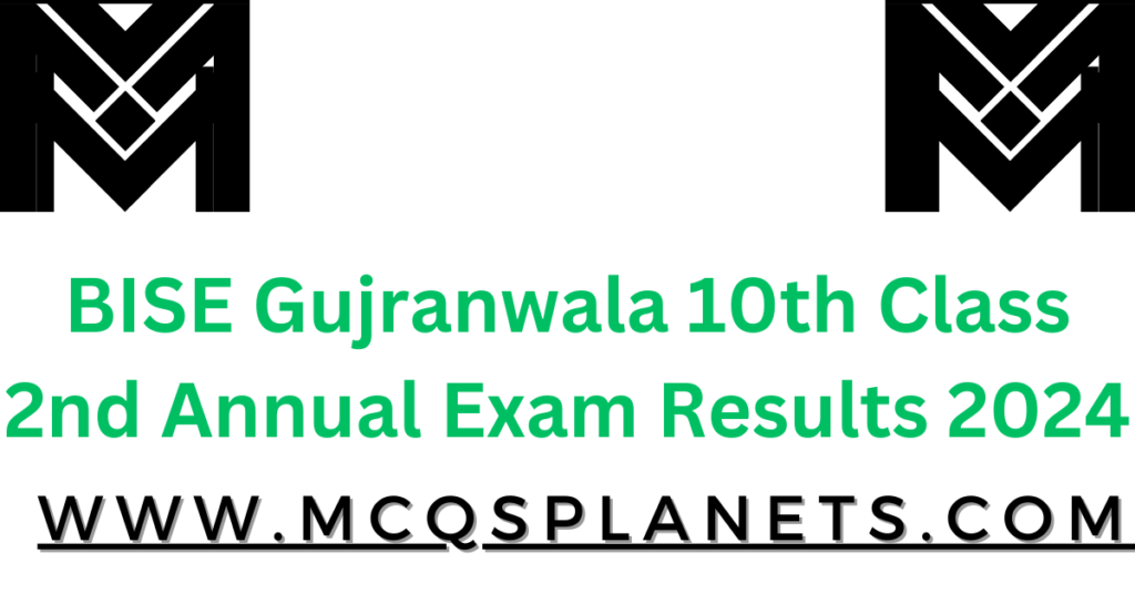 BISE Gujranwala 10th Class 2nd Annual Exam Results 2024