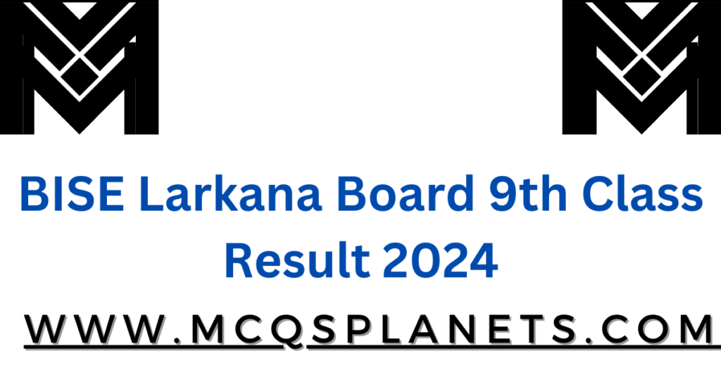 BISE Larkana Board 9th Class Result 2024