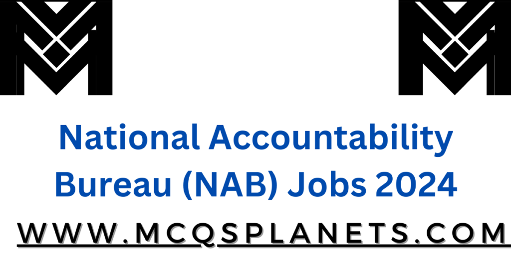 National Accountability Bureau (NAB) Jobs 2024