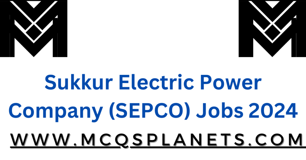 Sukkur Electric Power Company (SEPCO) Jobs 2024