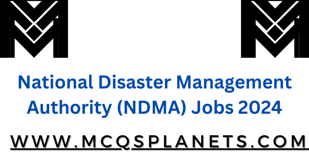 National Disaster Management Authority (NDMA) Jobs 2024