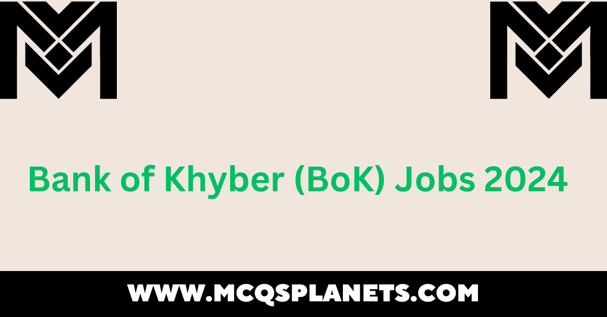 Bank of Khyber (BoK) Jobs 2024
