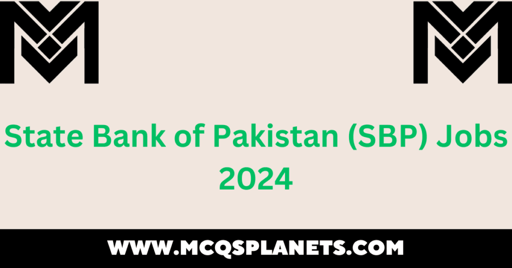 State Bank of Pakistan (SBP) Jobs 2024