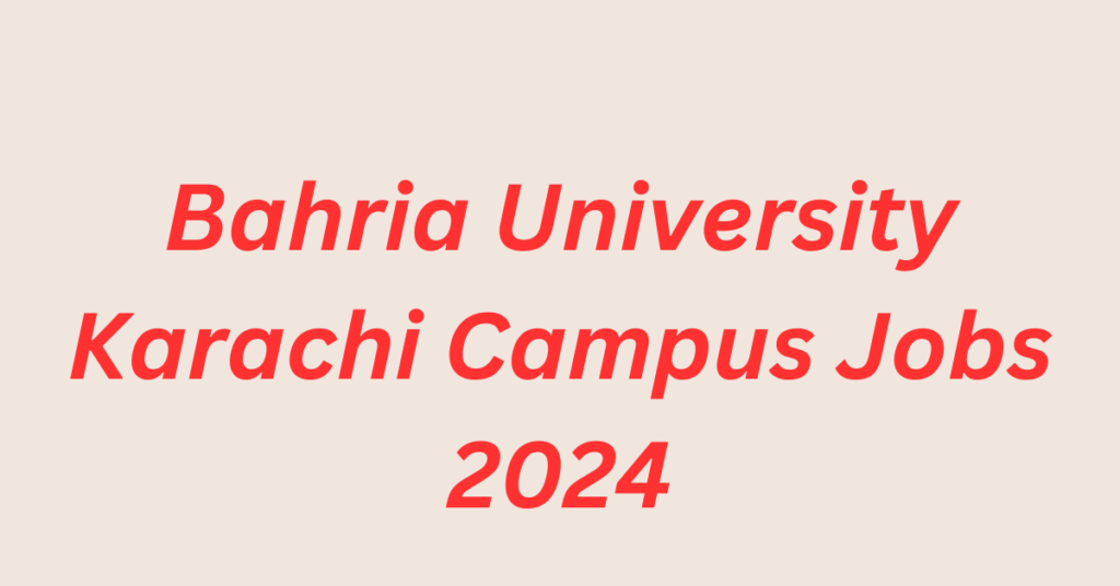 Bahria University Karachi Campus Jobs 2024