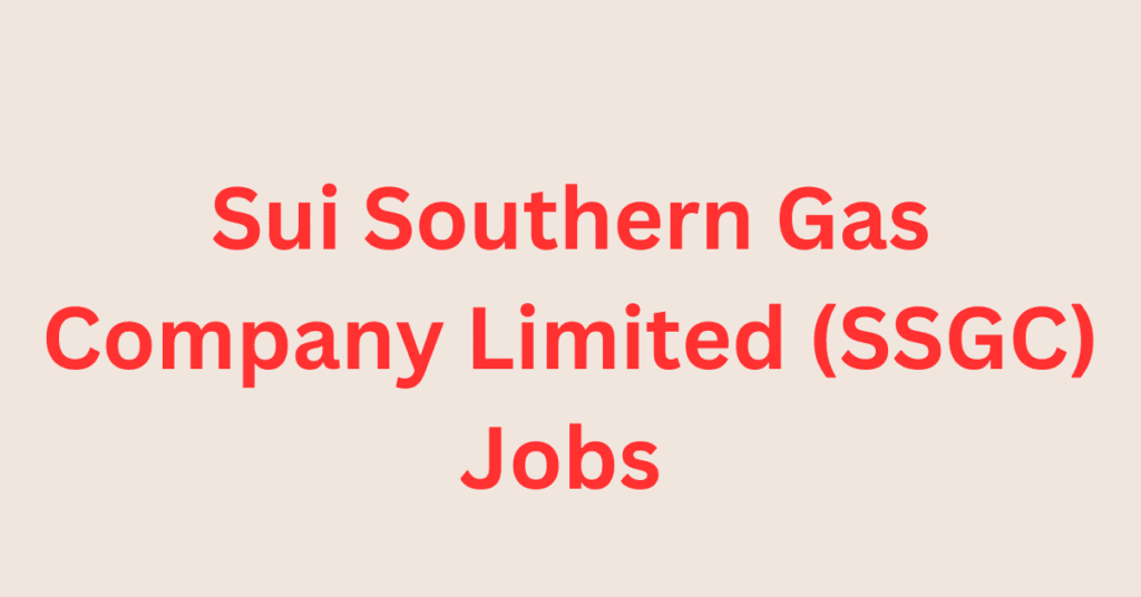 Sui Southern Gas Company Limited (SSGC) Jobs