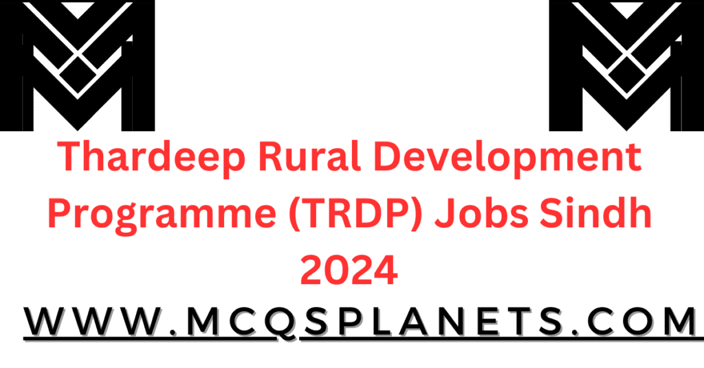 Thardeep Rural Development Programme (TRDP) Jobs Sindh 2024
