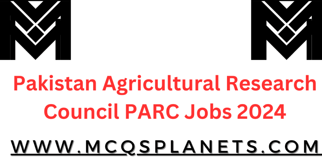 Pakistan Agricultural Research Council PARC Jobs 2024