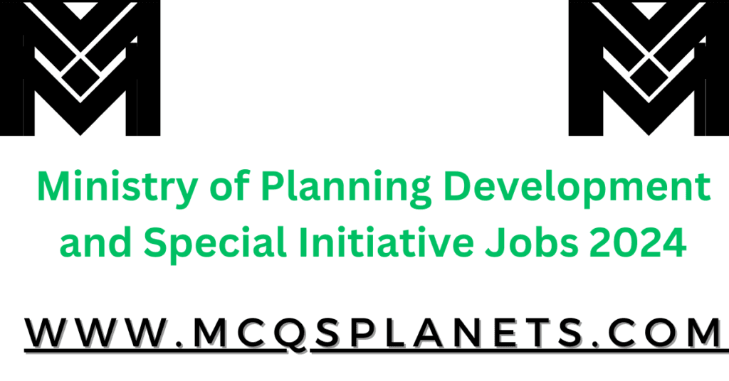 Ministry of Planning Development and Special Initiative Jobs 2024