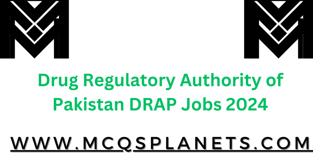 Drug Regulatory Authority of Pakistan DRAP Jobs 2024