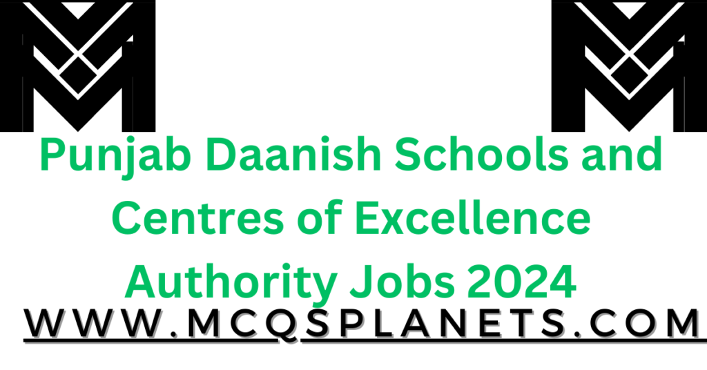 Punjab Daanish Schools and Centres of Excellence Authority Jobs 2024