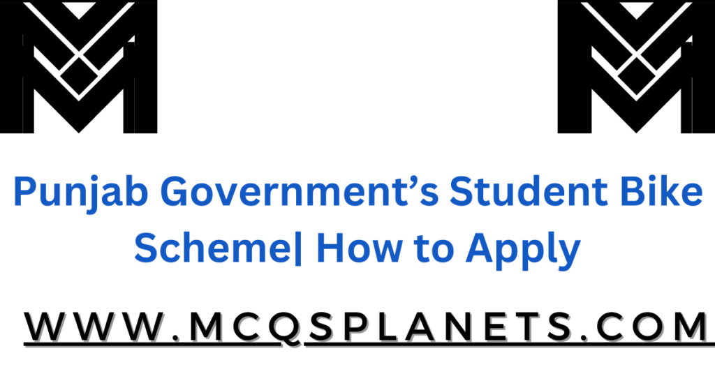 Punjab Government’s Student Bike Scheme| How to Apply