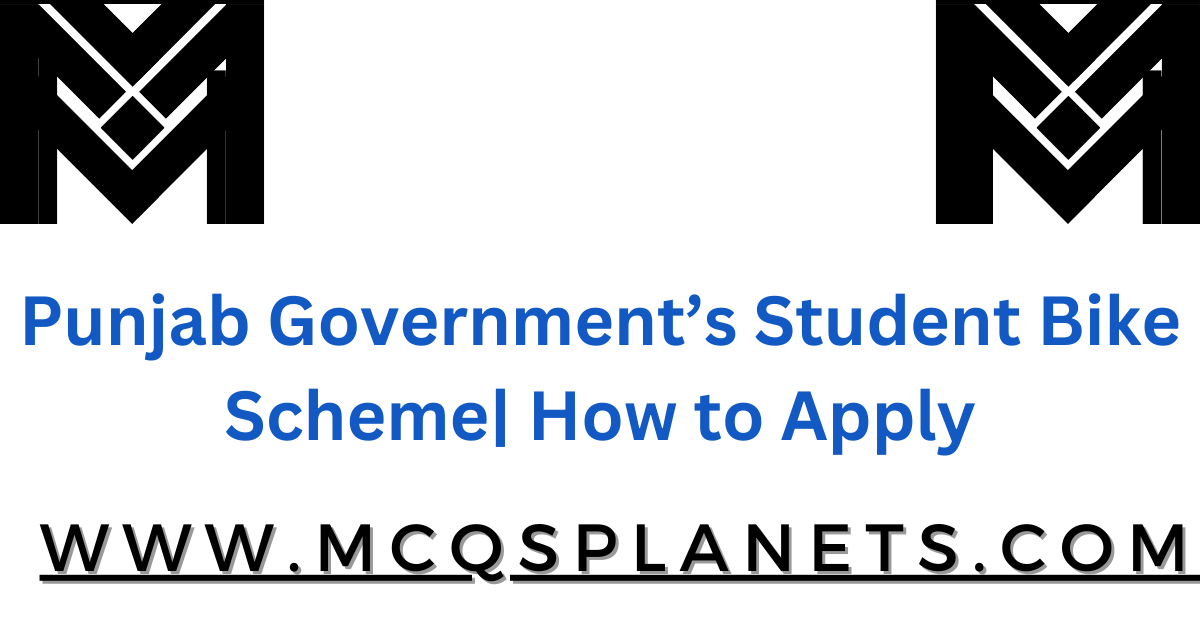 Punjab Government’s Student Bike Scheme| How to Apply
