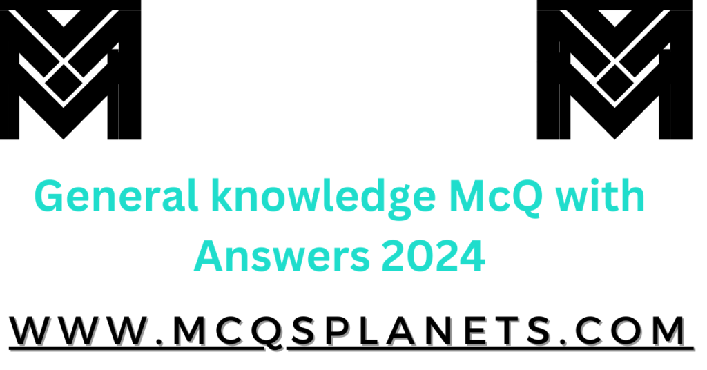 General knowledge McQ 2024