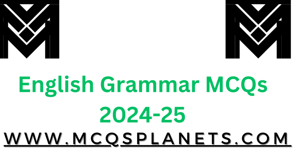 English Grammar MCQs 2024-25