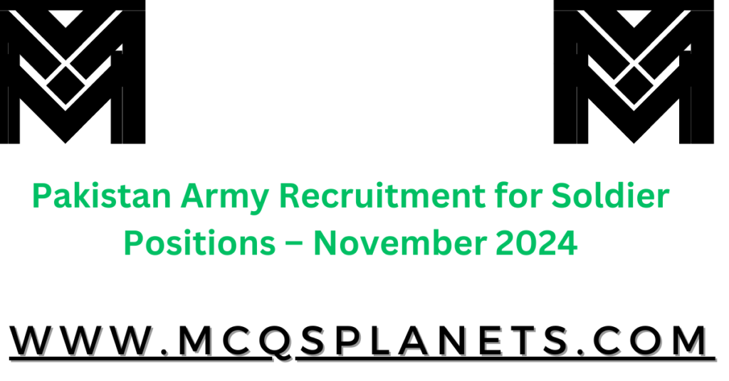 Pakistan Army Recruitment for Soldier Positions – November 2024