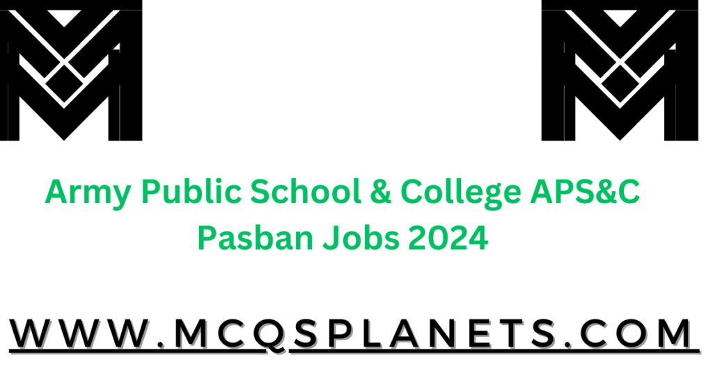 Army Public School & College APS&C Pasban Jobs 2024