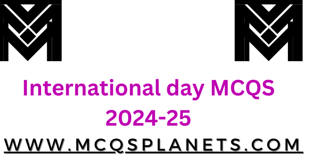 International day MCQS 2024-25