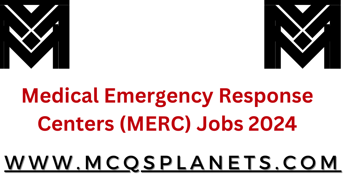Medical Emergency Response Centers (MERC) Jobs 2024