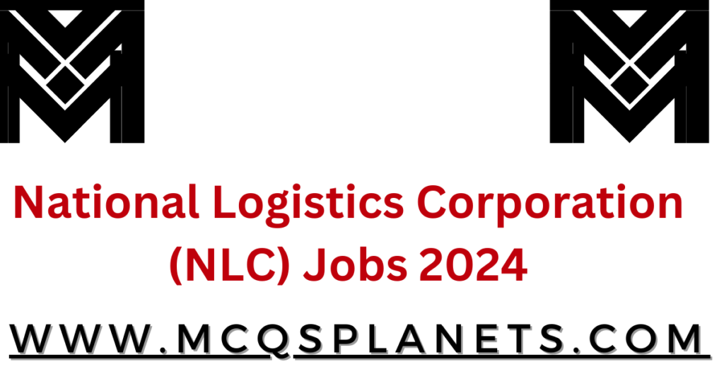 National Logistics Corporation (NLC) Jobs 2024