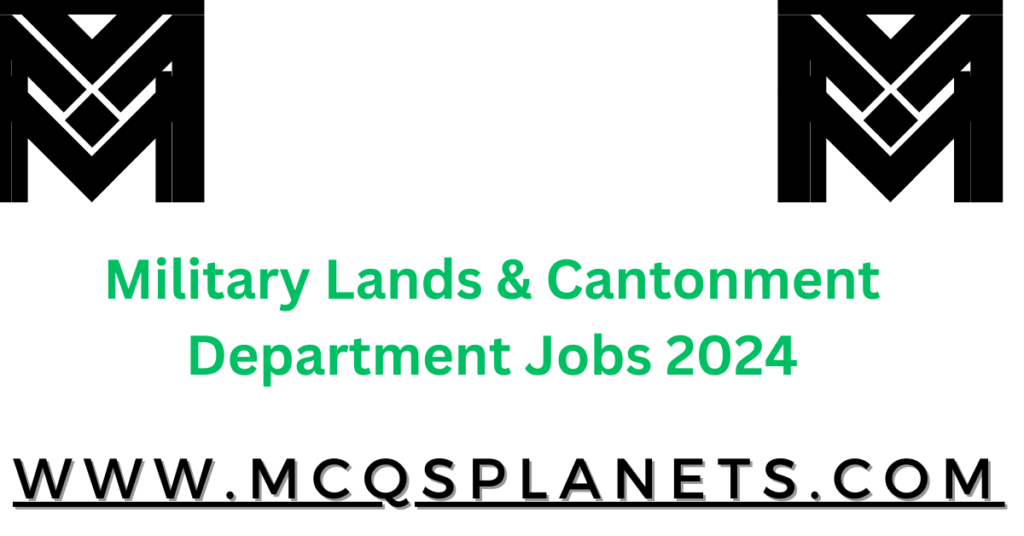 Military Lands & Cantonment Department Jobs 2024