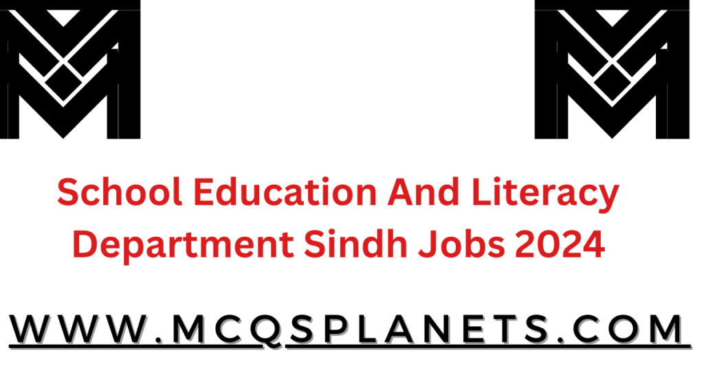 School Education And Literacy Department Sindh Jobs 2024