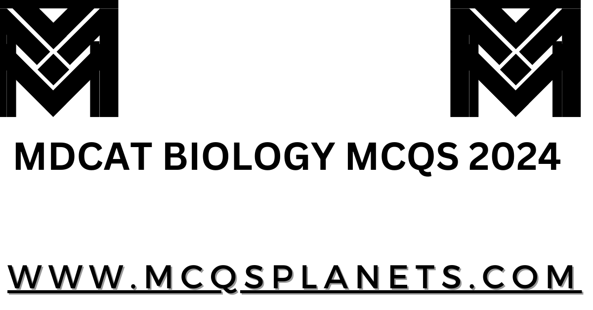 MDCAT BIOLOGY MCQS 2024
