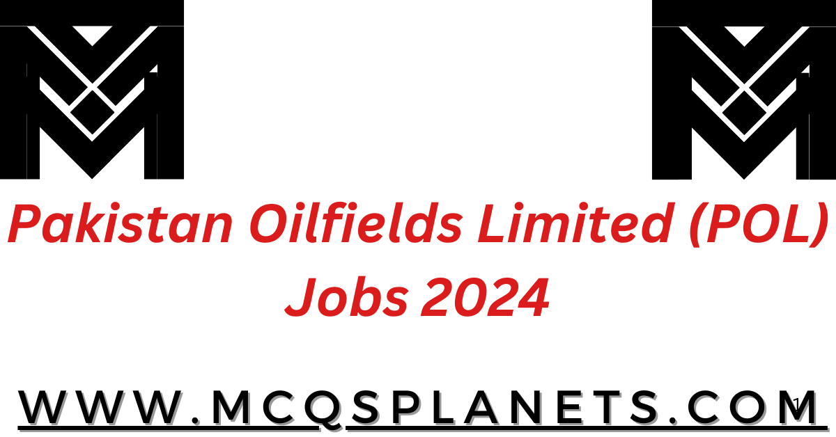 Pakistan Oilfields Limited (POL) Jobs 2024