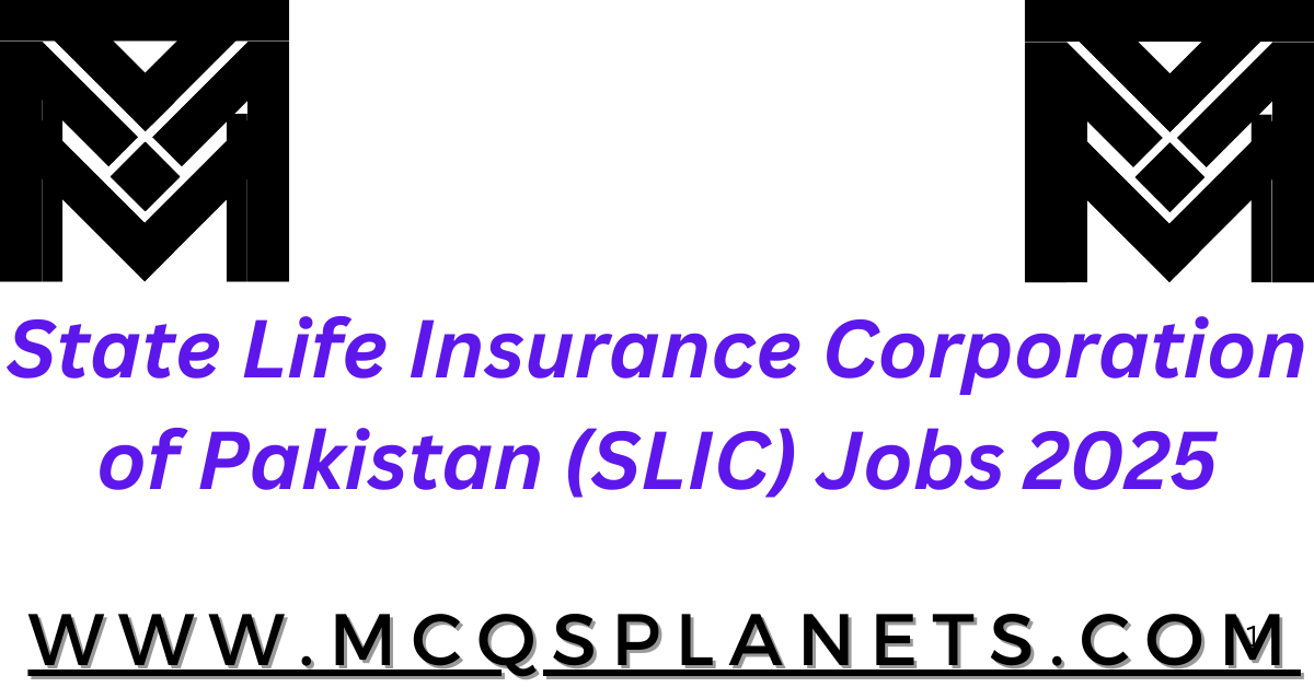 State Life Insurance Corporation of Pakistan (SLIC) Jobs 2025