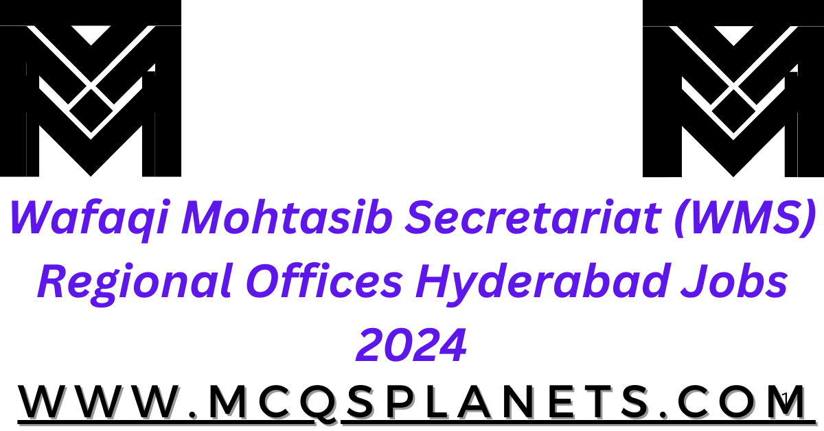 Wafaqi Mohtasib Secretariat (WMS) Regional Offices Hyderabad Jobs 2024