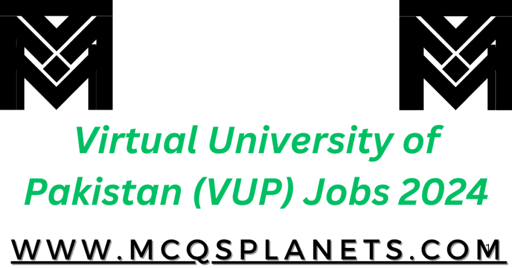 Virtual University of Pakistan (VUP) Jobs 2024