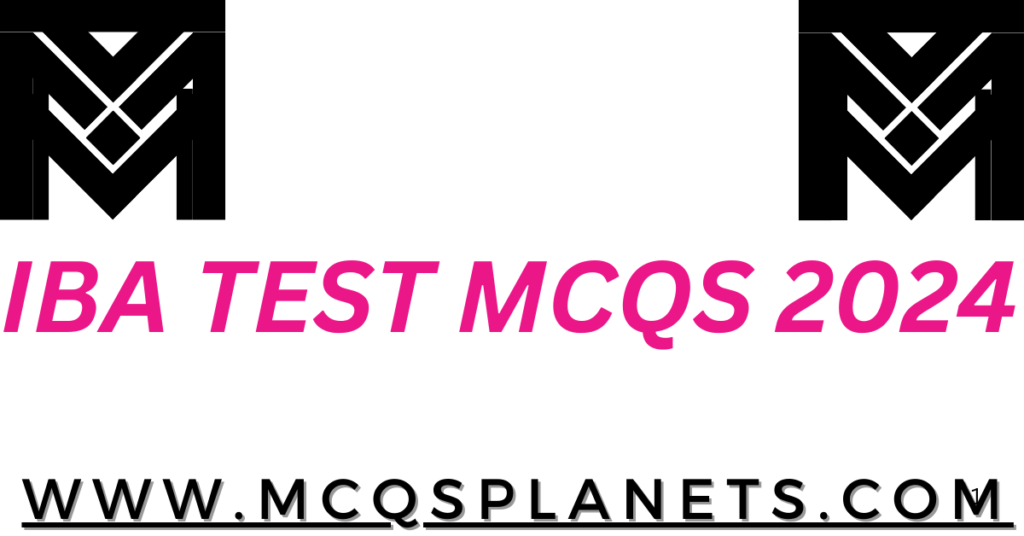 IBA TEST MCQS 2024