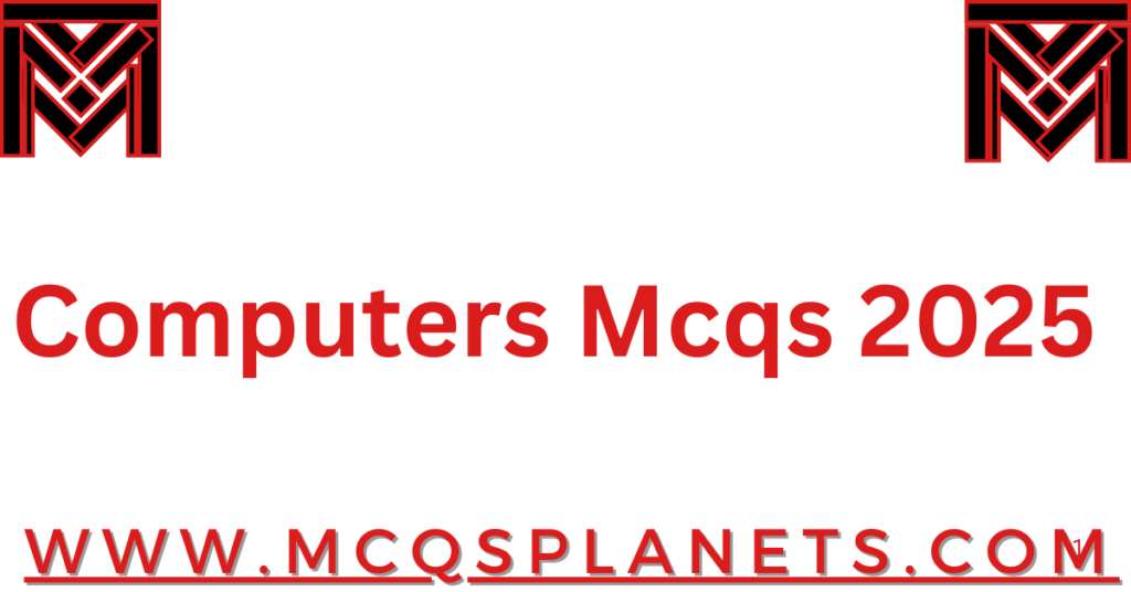 Computers Mcqs 2025