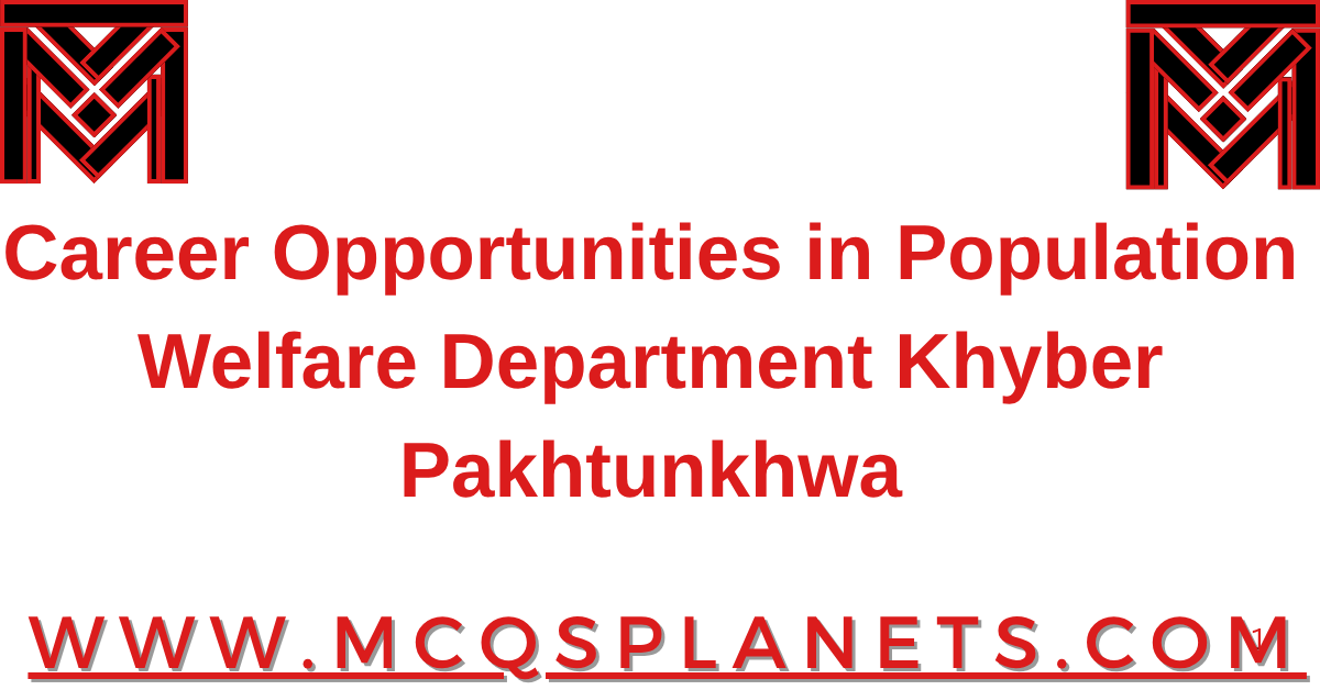 Career Opportunities in Population Welfare Department Khyber Pakhtunkhwa
