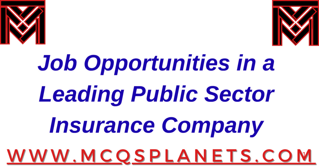 Job Opportunities in a Leading Public Sector Insurance Company