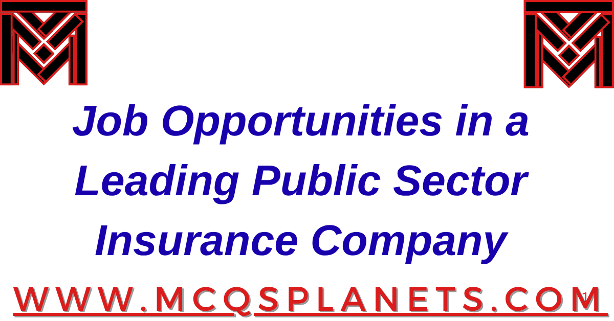 Job Opportunities in a Leading Public Sector Insurance Company