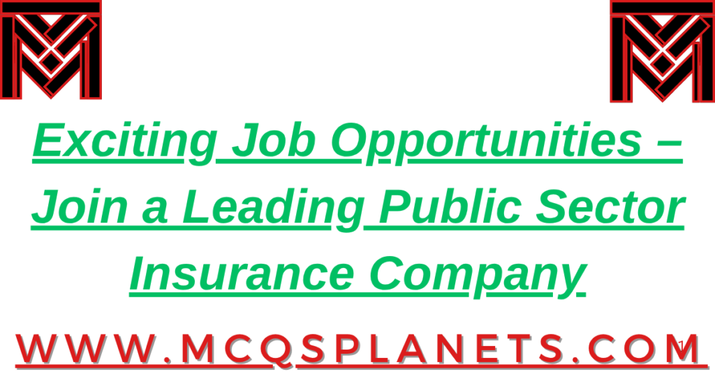 Exciting Job Opportunities – Join a Leading Public Sector Insurance Company