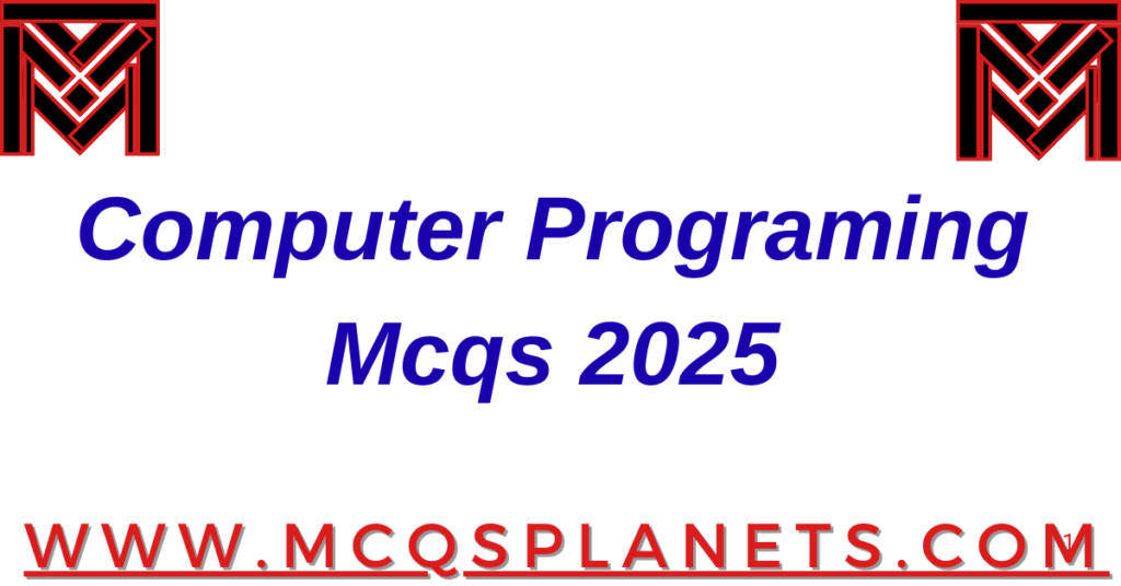 Computer Programing Mcqs 2025