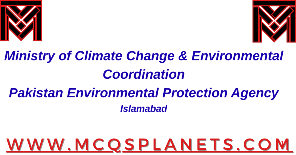 Ministry of Climate Change & Environmental Coordination
Pakistan Environmental Protection Agency
Islamabad