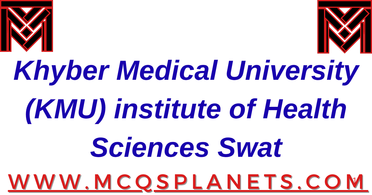 Khyber Medical University (KMU) institute of Health Sciences  Swat