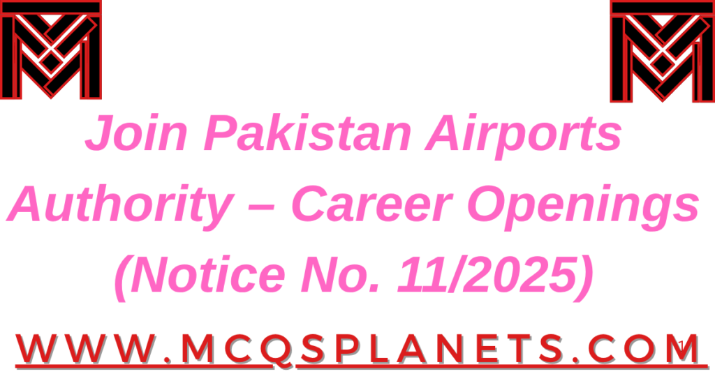 Join Pakistan Airports Authority – Career Openings (Notice No. 11/2025)