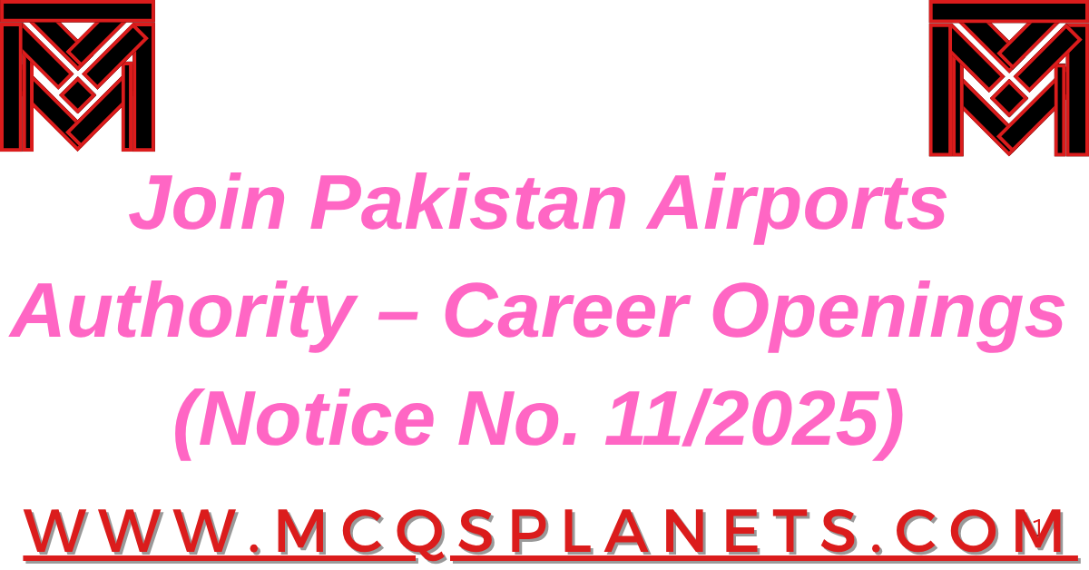 Join Pakistan Airports Authority – Career Openings (Notice No. 11/2025)