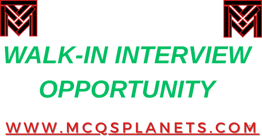 WALK-IN INTERVIEW OPPORTUNITY
