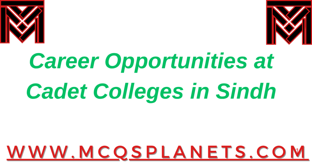 Career Opportunities at Cadet Colleges in Sindh