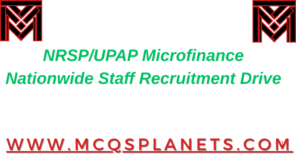 NRSP/UPAP Microfinance – Nationwide Staff Recruitment Drive