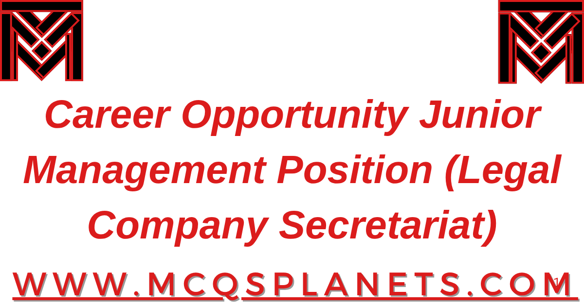 Career Opportunity Junior Management Position (Legal Company Secretariat)